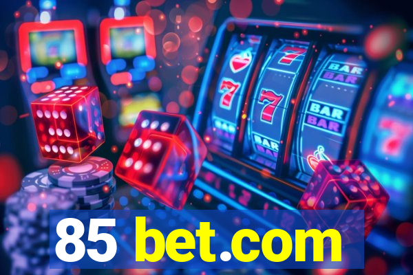 85 bet.com